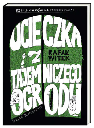 Bzik & Makówka przedstawiają. Ucieczka z tajemniczego ogrodu