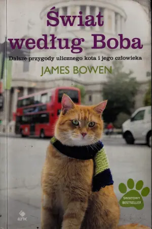 Świat według Boba. Dalsze przygody ulicznego kota i jego człowieka
