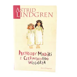 Przygody Madiki z Czerwcowego Wzgórza. Madika z Czerwcowego Wzgórza. Tom 1-2