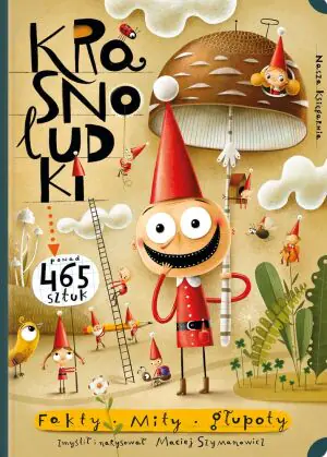 Krasnoludki. Fakty, mity, głupoty