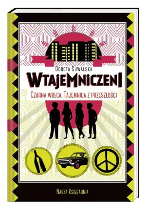 Czarna wołga. Tajemnica z przeszłości. Wtajemniczeni. Tom 2