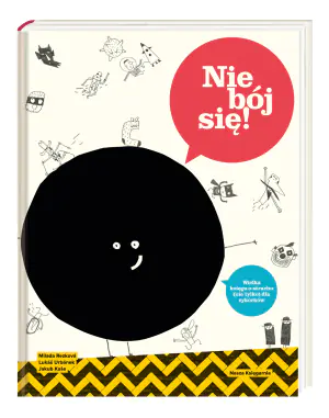 Nie bój się! Wielka księga strachu nie tylko dla małych cykorków