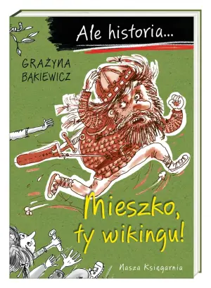 Mieszko, ty wikingu! Ale historia...