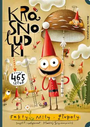 Krasnoludki. Fakty, mity, głupoty