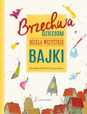 Brzechwa dzieciom. Dzieła wszystkie. Bajki