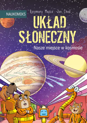 Układ Słoneczny. Nasze miejsce w kosmosie