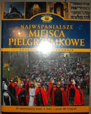 Najwspanialsze miejsca pielgrzymkowe