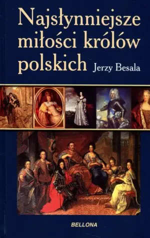 Najsłynniejsze miłości królów polskich