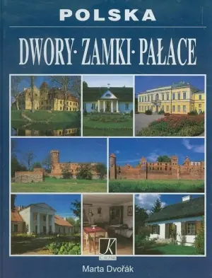 Polska. Dwory. Zamki. Pałace