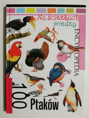 Na ścieżkach wiedzy. 100 ptaków