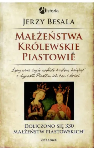 Piastowie. Małżeństwa królewskie