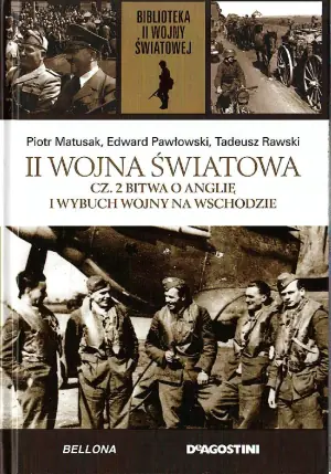 II WOJNA ŚWIATOWA CZ. 2 BITWA O ANGLIĘ I WYBUCH WOJNY NA WSCHODZIE