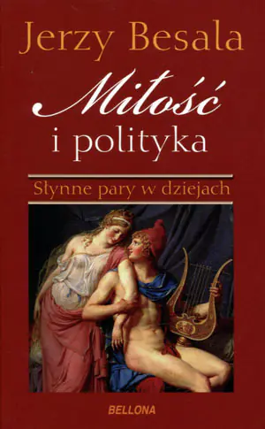 Miłość i polityka. Słynne pary w dziejach (OT)