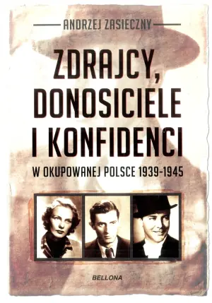 Zdrajcy, donosiciele, konfidenci w okupowanej Polsce 1939-1945