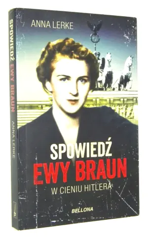 Spowiedź Ewy Braun. W cieniu Hitlera