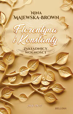 Florentyna i Konstanty. Zakładnicy wolności. Tom 1