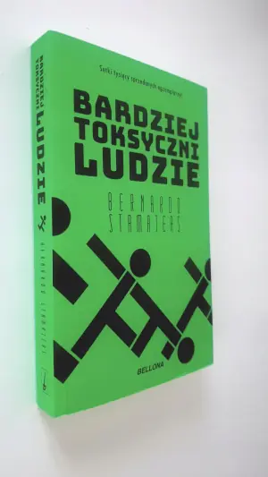 Bardziej toksyczni ludzie
