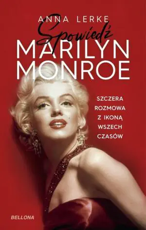 Spowiedź Marilyn Monroe. Szczera rozmowa z ikoną wszech czasów
