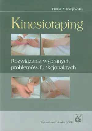 Kinesiotaping. Rozwiązania wybranych problemów funkcjonalnych