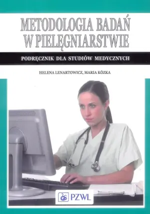 Metodologia badań w pielęgniarstwie. Podręcznik dla studiów medycznych