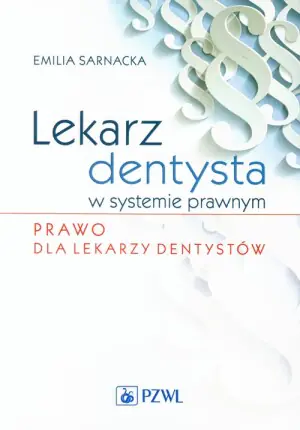 Lekarz dentysta w systemie prawnym. Prawo dla lekarzy dentystów