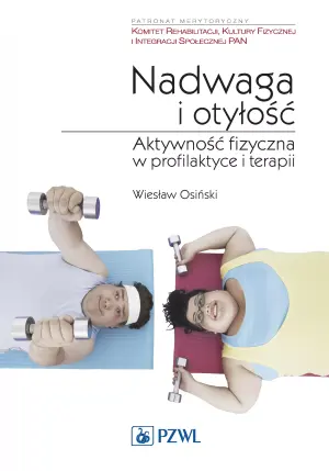 Nadwaga i otyłość. Aktywność fizyczna w profilaktyce i terapii