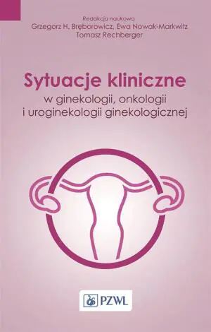 Sytuacje kliniczne w ginekologii onkologii ginekologicznej i uroginekologii