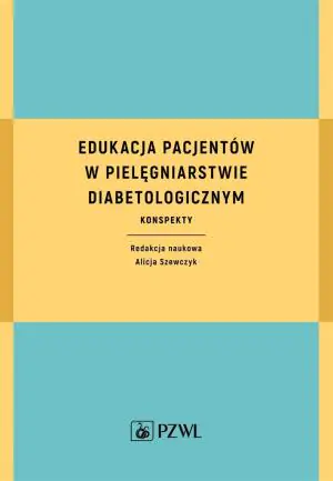 Edukacja pacjentów w pielęgniarstwie diabetologicznym. Konspekty