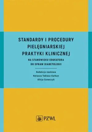 Standardy i procedury pielęgniarskiej praktyki klinicznej na stanowisku edukatora do spraw diabetologii