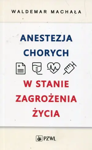 Anestezja chorych w stanie zagrożenia życia