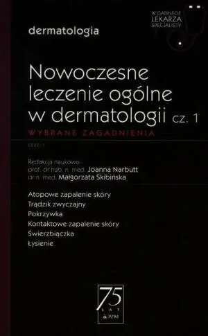 W Gabinecie Lekarza Specjalisty. Dermatologia. Nowoczesne leczenie ogólne w dermatologii. Część 1