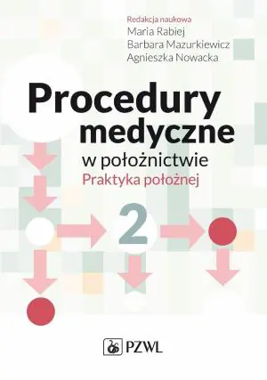 Procedury medyczne w położnictwie. Praktyka położnej