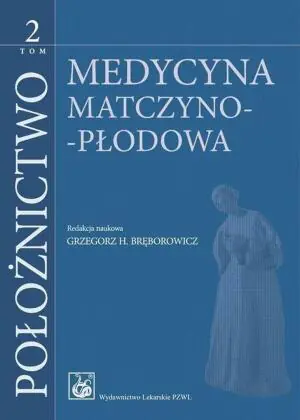 Położnictwo. Medycyna matczyno-płodowa. Tom 2