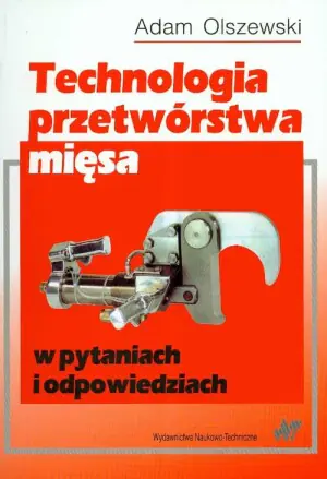 Technologia Przetwórstwa Mięsa w Pytaniach i Odpowiedziach