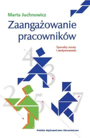 Zaangażowanie pracowników. Sposoby oceny i motywowania