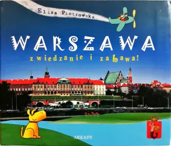 Warszawa. Zwiedzanie i zabawa