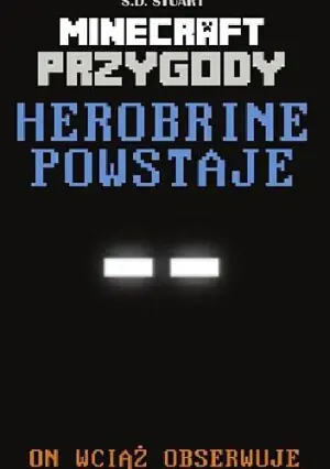 Przygody w świecie... T1. Herobrine powstaje