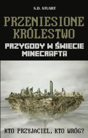 Przygody w świecie Minecrafta. Przeniesione królestwo