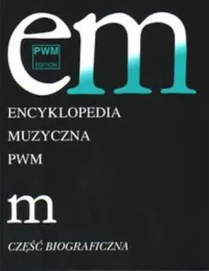 Encyklopedia muzyczna. Tom 6. Część biograficzna