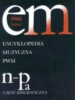 Encyklopedia muzyczna PWM. Tom 7. N-Pa