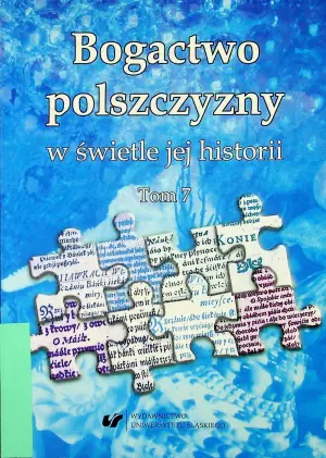 Bogactwo polszczyzny w świetle jej historii T.7