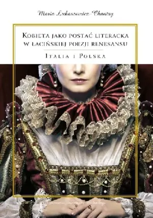 Kobieta jako postać literacka w łacińskiej poezji renesansu