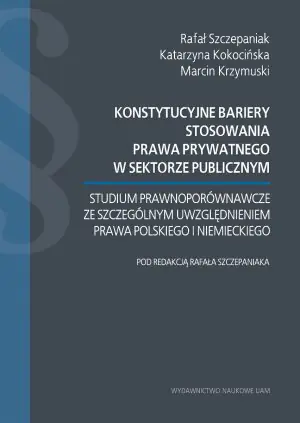 Konstytucyjne bariery stosowania prawa prywatnego w sektorze publicznym