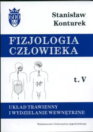 Fizjologia człowieka. Tom 5. Układ trawienny i wydzielanie wewnętrzne