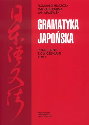 Gramatyka japońska. Podręcznik z ćwiczeniami. Tom 1