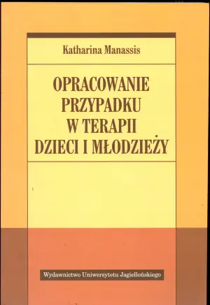 Opracowanie przypadku w terapii dzieci i młodzieży