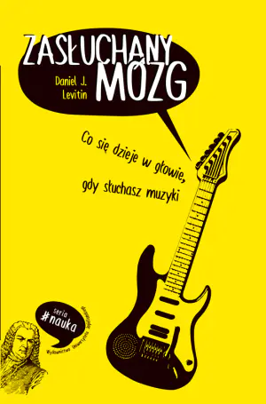 Zasłuchany mózg. Co się dzieje w głowie, gdy słuchasz muzyki