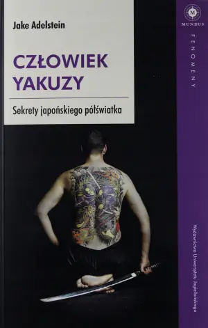 Człowiek yakuzy. Sekrety japońskiego półświatka