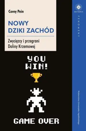 Nowy Dziki Zachód. Zwycięzcy i przegrani Doliny Krzemowej