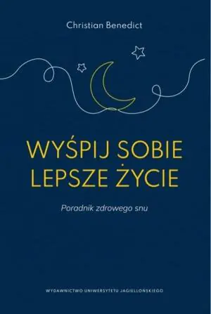 Wyśpij sobie lepsze życie. Poradnik zdrowego snu